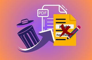 How to Delete Fillable Form Fields PDF in Different Solution