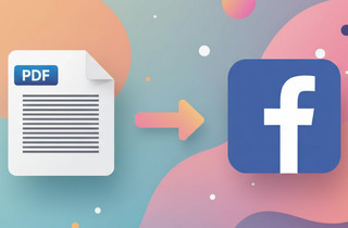 How to Post PDF to Facebook? Find the Effective Solutions Here